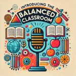 Introducing The Balanced Classroom